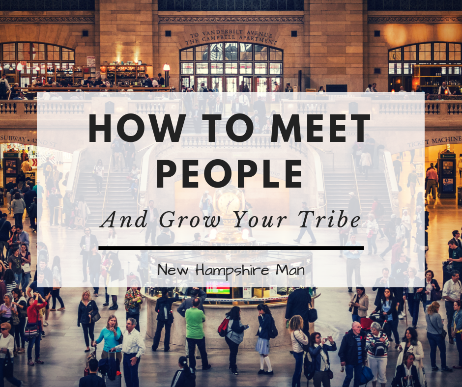 How to meet people and grow your tribe.
